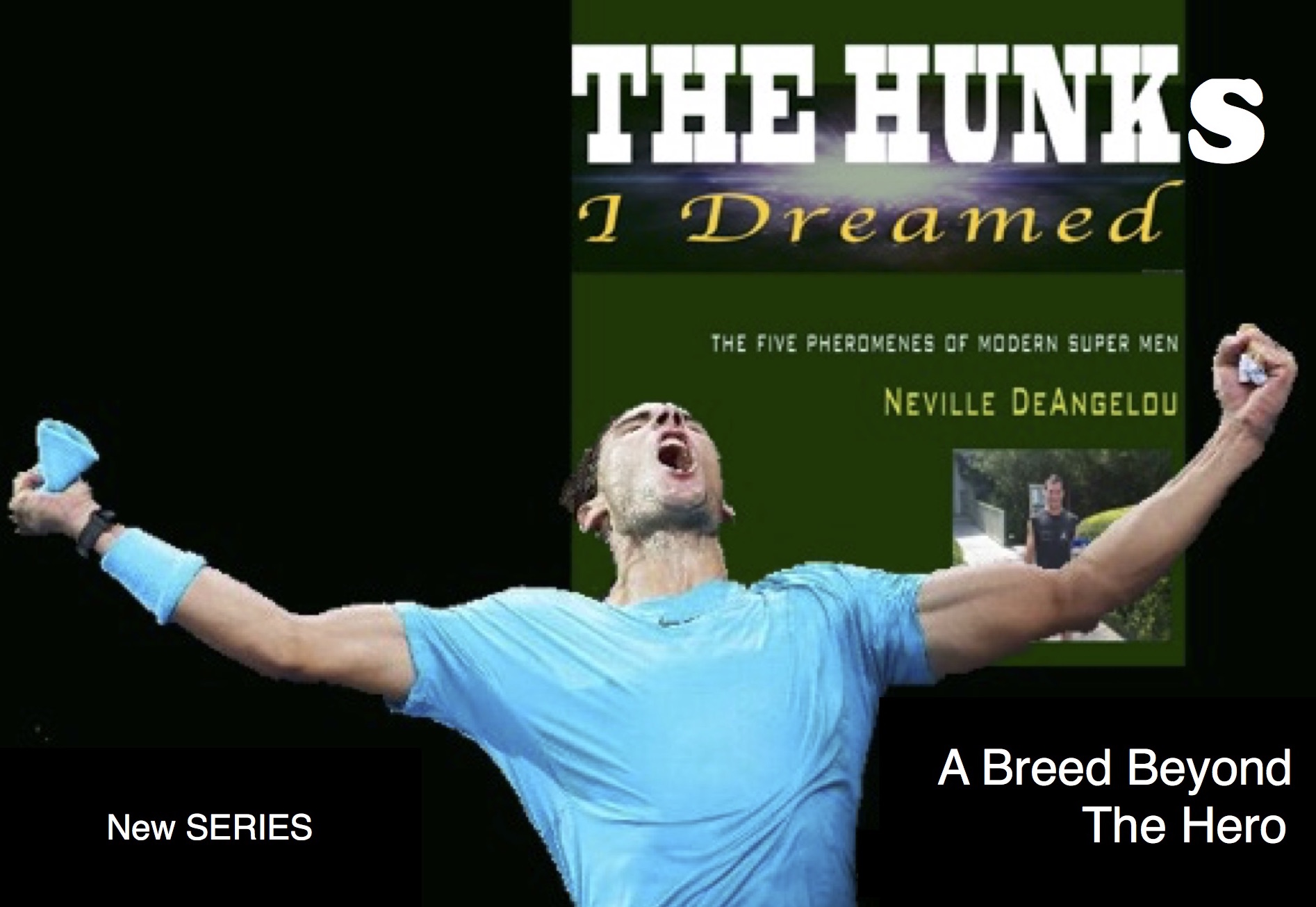 The Hunks I Dreamed by Neville DeAngelou