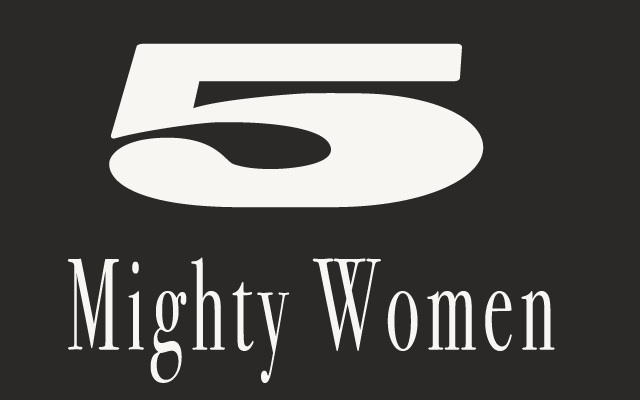 Five Mighty Women